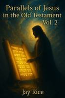 Parallels of Jesus in the Old Testament Vol. 2 B0G2CLFHXZ Book Cover