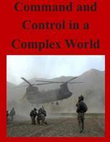 Command and Control in a Complex World 1500608777 Book Cover