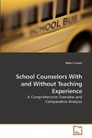 School Counselors With and Without Teaching Experience: A Comprehensive Overview and Comparative Analysis 3639222601 Book Cover