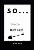 So... Volume Four: Blerd Tales (So... Blerd Tales) 1734441437 Book Cover