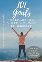 101 Goals for Discovering a Better Version of Yourself: Will YOU take on the 30-day challenge? Tear out the card if you succeeded B085RT3HRL Book Cover