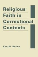 Religious Faith in Correctional Contexts 1935049917 Book Cover