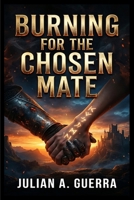 Burning for the Chosen Mate B0HBBCSJNB Book Cover