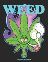 Weed Coloring Book: Cannabis Coloring Books for Adults - Stoner Coloring Books for when you feel Trippy B08HQ8MG8M Book Cover