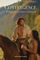 Convergence: A Tapestry of Love, Passion and Defiance B0HNPW82VS Book Cover
