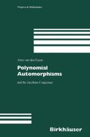 Polynomial Automorphisms: and the Jacobian Conjecture (Progress in Mathematics) 3764363509 Book Cover