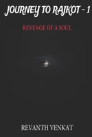 JOURNEY TO RAJKOT - 1: REVENGE OF A SOUL B0CTGC4C8P Book Cover