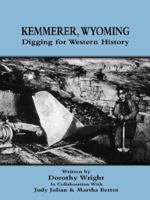Kemmerer, Wyoming: Digging for Western History 1932636331 Book Cover