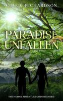 Paradise Unfallen: The human adventure God intended. B0GR9DC3G1 Book Cover