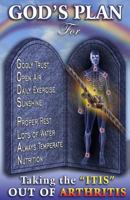 God's Plan for Taking the Itis Out of Arthritis 1475036302 Book Cover