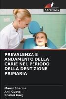 PREVALENZA E ANDAMENTO DELLA CARIE NEL PERIODO DELLA DENTIZIONE PRIMARIA (Italian Edition) 6207633423 Book Cover