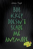 Bob Ickey Doesn't Scare Me Anymore 1635249775 Book Cover