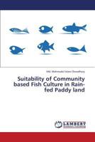 Suitability of Community Based Fish Culture in Rain-Fed Paddy Land 3659424730 Book Cover