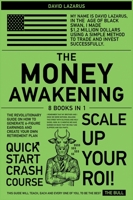 The Money Awakening [8 in 1]: The Revolutionary Guide on How to Generate 6-Figure Earnings and Create Your Own Retirement Plan 1802248781 Book Cover