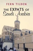 The Expats of Saudi Arabia 1504396456 Book Cover