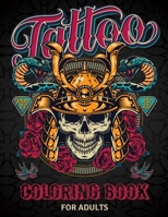 Tattoo Coloring Book for Adults: Adults Coloring Book For Grown-Ups, Stress Relief and Relaxation With Beautiful Modern Tattoo Designs Such As Sugar S B08TZ7HNM2 Book Cover