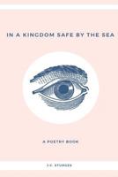 in a kingdom safe by the sea 1979971919 Book Cover