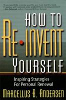 How to Reinvent Yourself: Inspiring Strategies for Personal Renewal 0968468209 Book Cover