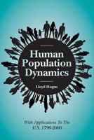 Human Population Dynamics: With Applications To The U.S. 1790-2000 1544256833 Book Cover