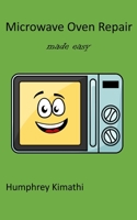 Microwave oven repair made easy B08SB75BZB Book Cover