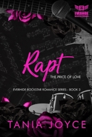 RAPT - The Price of Love: Everhide Rockstar Romance Series Book 3 1923653075 Book Cover