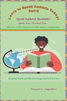 Learn to Speak Amharic Today Part II: Speak Amharic Instantly! Mater Over 150 Key Expressions for Daily Amharic Communication B0FN4PCSJL Book Cover