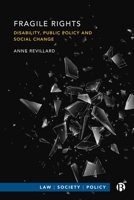 Fragile Rights: Disability, Public Policy, and Social Change 1529231000 Book Cover