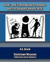 Steel- and Toolmaking Strategies and Techniques before 1870 (Hand Tools in History Book 6) 0976915340 Book Cover
