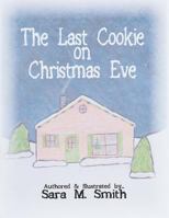 The Last Cookie on Christmas Eve 1479370320 Book Cover