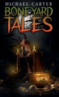 Boneyard Tales 1953359159 Book Cover