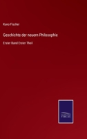 Geschichte der neuern Philosophie: Erster Band Erster Theil 3375093527 Book Cover