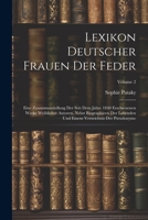 Lexikon Deutscher Frauen Der Feder: Eine Zusammenstellung Der Seit Dem Jahre 1840 Erschienenen Werke Weiblicher Autoren, Nebst Biographieen Der ... Der Pseudonyme; Volume 2 1021627186 Book Cover