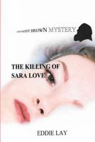 The Killing of Sara Love: A Big Daddy Brown Mystery 1075903076 Book Cover