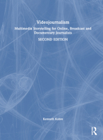 Videojournalism: Multimedia Storytelling for Online, Broadcast and Documentary Journalists 103222388X Book Cover