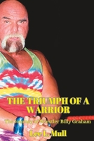 THE TRIUMPH OF A WARRIOR: The Journey of Wrestler Billy Graham B0C6BZRJJT Book Cover