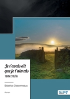 Je t'avais dit que je t'aimais - Tome 3: Erin 2385912090 Book Cover