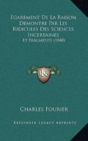Egarement de la Raison D�montr� Par Les Ridicules Des Sciences Incertaines 237976056X Book Cover