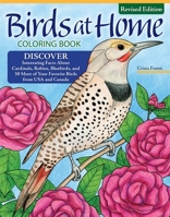 Birds at Home Coloring Book, Revised Edition: Discover Interesting Facts About Cardinals, Robins, Bluebirds, and 30 More of Your Favorite Birds from USA and Canada (Design Originals) Perforated Pages 1497205972 Book Cover