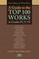 Great Music for Wind Band: A Guide to the Top 100 Works in Grades IV, V, VI 157463092X Book Cover