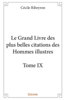 Le Grand Livre des plus belles citations des Hommes illustres – Tome IX (French Edition) 2414213035 Book Cover
