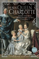 The Real Queen Charlotte 1399097016 Book Cover