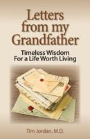 Letters from My Grandfather: Timeless Wisdom for a Life Worth Living 0977105113 Book Cover
