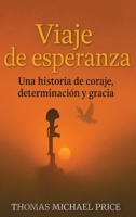 Viaje de esperanza: Una historia de coraje, determinación y gracia (Spanish Edition) B0HKCWXFWQ Book Cover