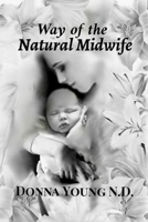 Way of The Natural Midwife B0BW2KJKFB Book Cover