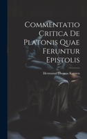 Commentatio Critica de Platonis Quae Feruntur Epistolis 1022061909 Book Cover