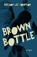 Brown Bottle 1933964898 Book Cover