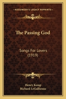 The Passing God: Songs for Lovers 1165083248 Book Cover