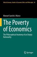 The Poverty of Economics: The Philosophical Anatomy of an Empty Rationality 3031697243 Book Cover