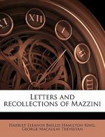 Letters and Recollections of Mazzini 1417963239 Book Cover