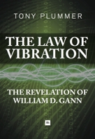 The Law of Vibration: The revelation of William D. Gann 0857192590 Book Cover